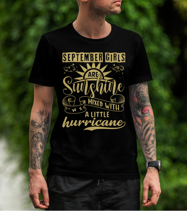 September Girls Are Sunshine Mixed With A Little Hurricane T-Shirt