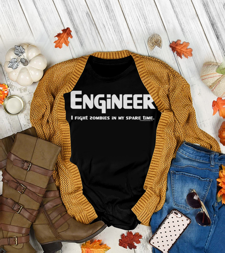 Engineer I Fight Zombies in My Spare Time T-Shirt
