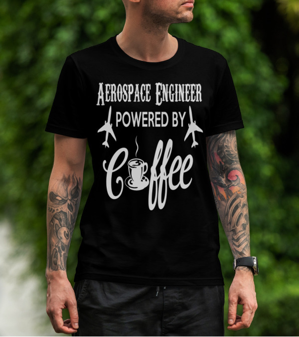 Aerospace Engineer Powered By Coffee With Airplane Graphics T-Shirt