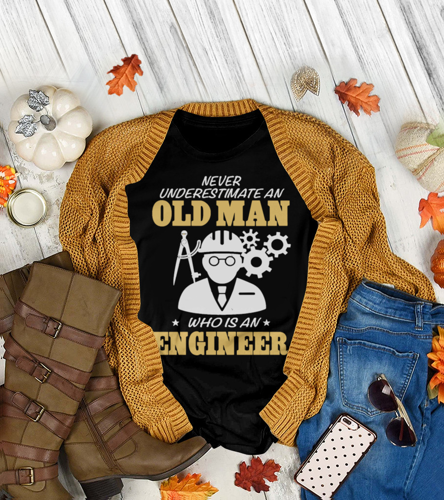 Never Underestimate An Old Man Who Is An Engineer Engineer Gears and Compass T-Shirt