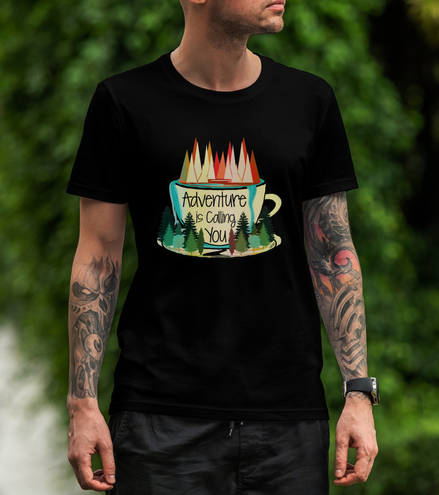 Adventure Is Calling You Wilderness Mug Forest Scene 2811 T-Shirt