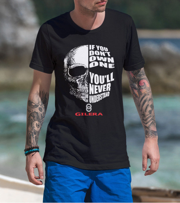 GILERA If You Don’t Own One You’ll Never Understand Skull T-Shirt