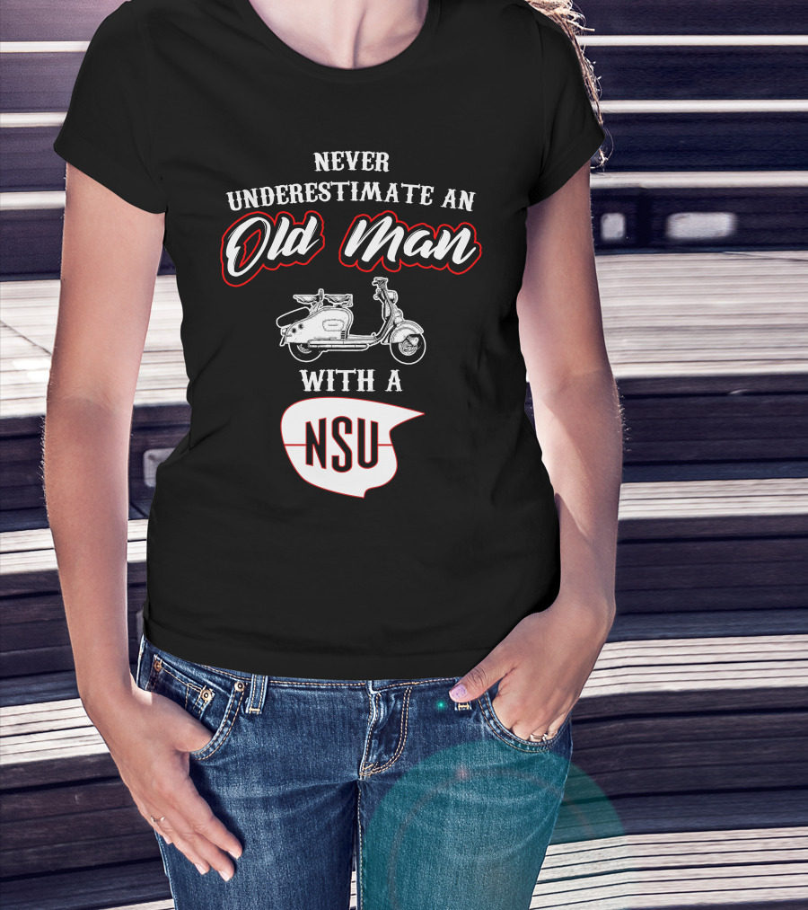 Never Underestimate An Old Man With A NSU Scooter T-Shirt