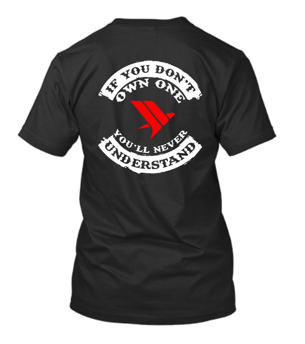 If You Don't Own One You'll Never Understand Titanium T-Shirt