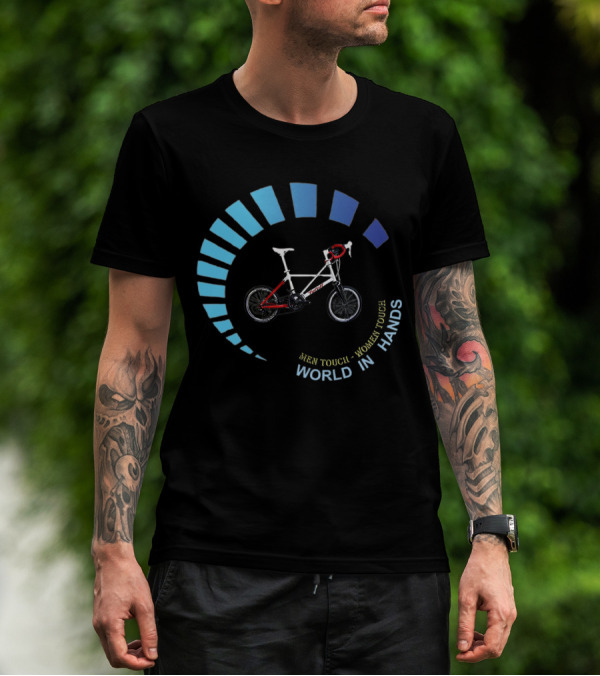 TYRELL BIKE MEN TOUCH WOMEN TOUCH WORLD IN HANDS T-Shirt