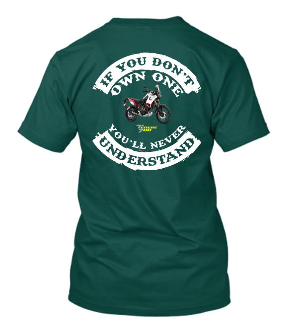 If You Don't Own One You'll Never Understand Yamaha Tenere 700 T-Shirt