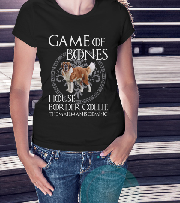 GAME OF BONES HOUSE BORDER COLLIE THE MAILMAN IS COMING T-Shirt