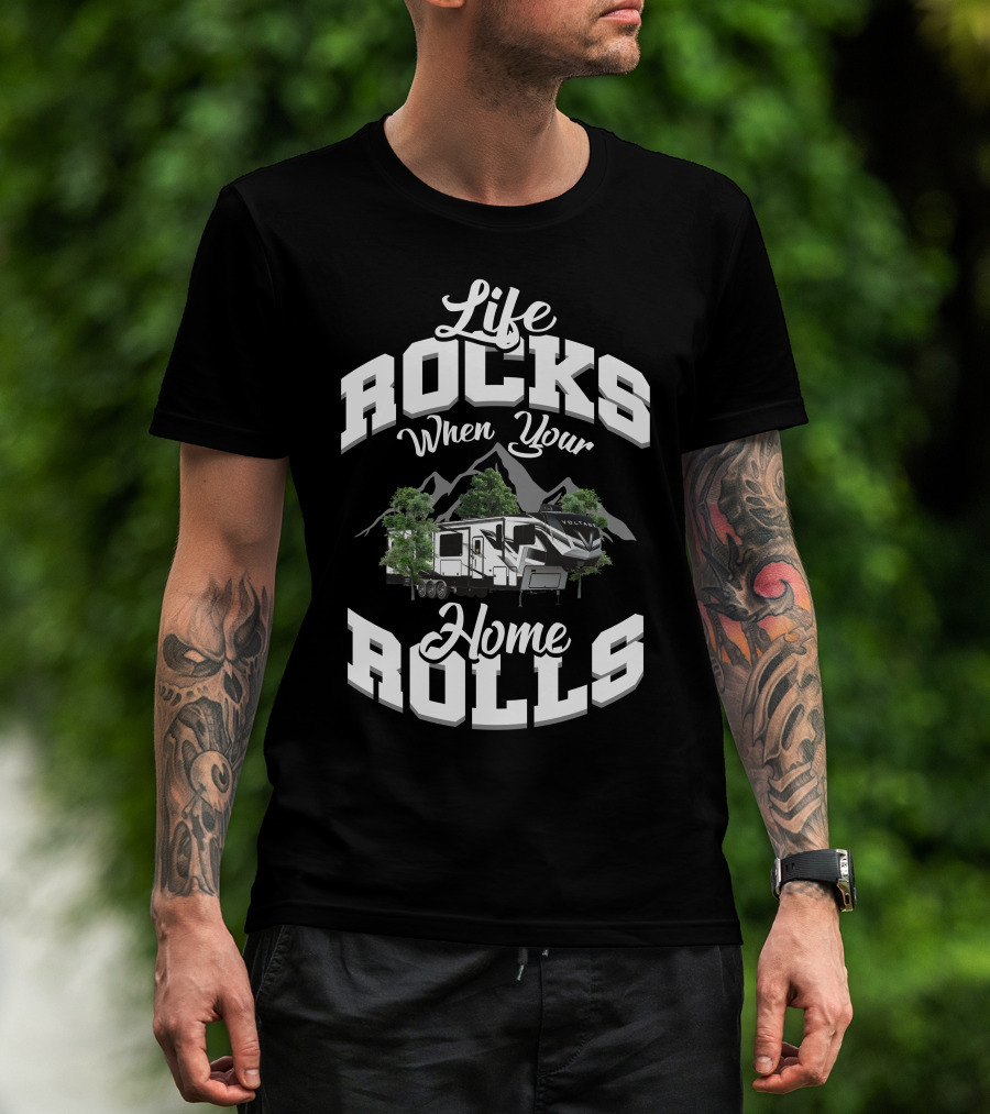 Life Rocks When Your Home Rolls Voltage Toyhaulers 4145 T-Shirt