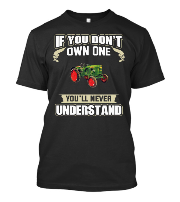 If You Don't Own One Deutz F1L612 You'll Never Understand T-Shirt