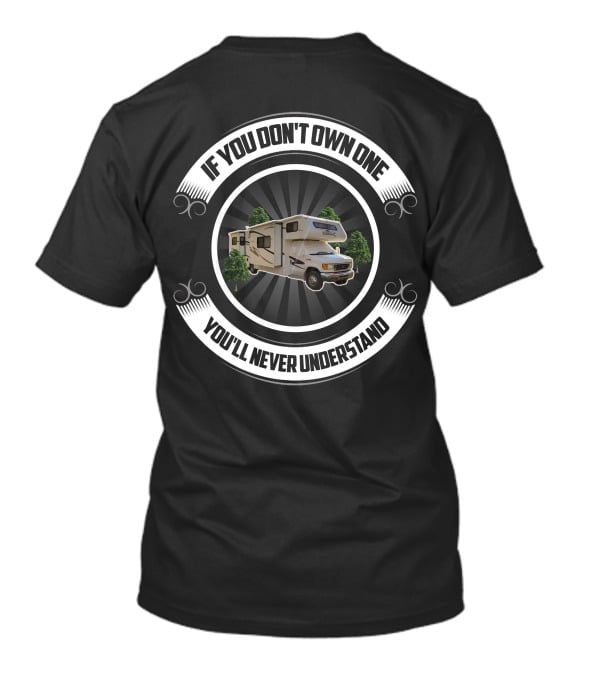 If You Don't Own One You'll Never Understand Sunseeker RV T-Shirt