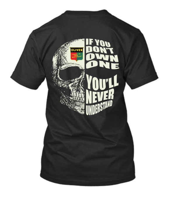Oliver Tractors If You Don't Own One You'll Never Understand T-Shirt