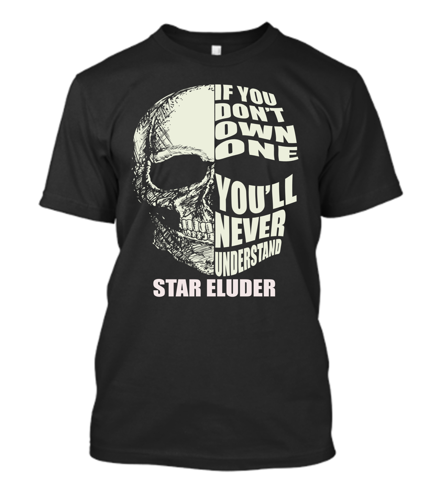 Star Eluder If You Don't Own One You'll Never Understand T-Shirt