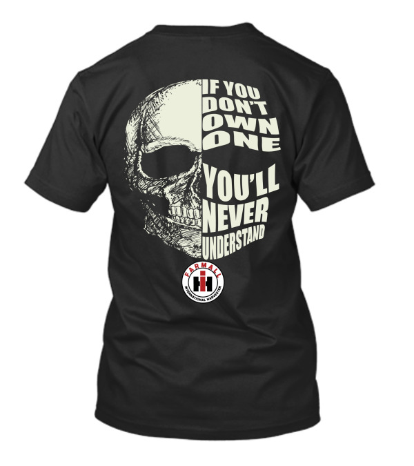 Farmall International Harvester If You Don't Own One You'll Never Understand T-Shirt