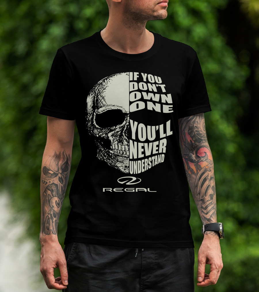 If You Don't Own One You'll Never Understand Regal T-Shirt