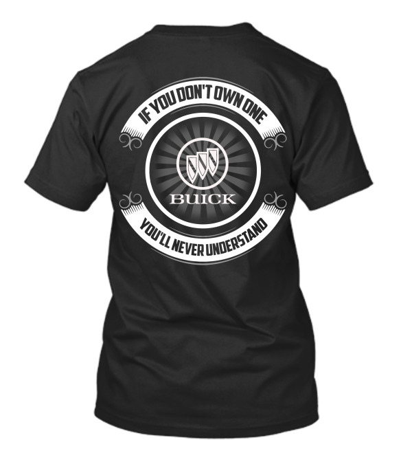 Buick Roadmaster If You Don't Own One You'll Never Understand T-Shirt