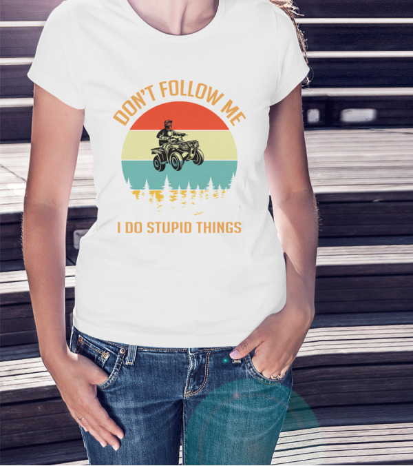Don’t Follow Me I Do Stupid Things NC ATV Vintage Sunset T-Shirt