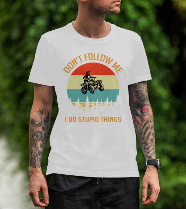 Don’t Follow Me I Do Stupid Things NC ATV Vintage Sunset T-Shirt
