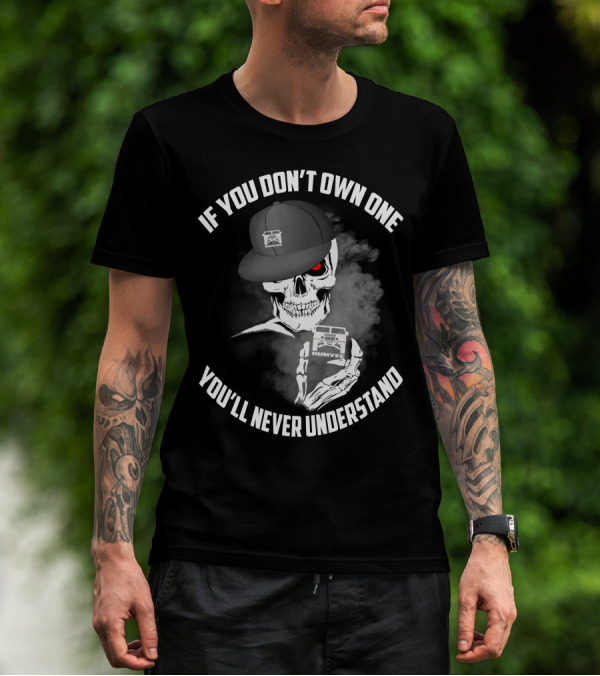 If You Don't Own One You'll Never Understand Humvee T-Shirt