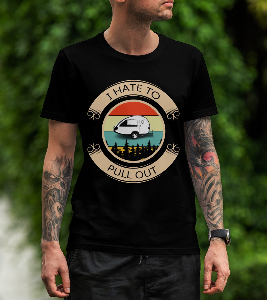 I Hate To Pull Out Camper Style Rainbow Forest Scene T-Shirt