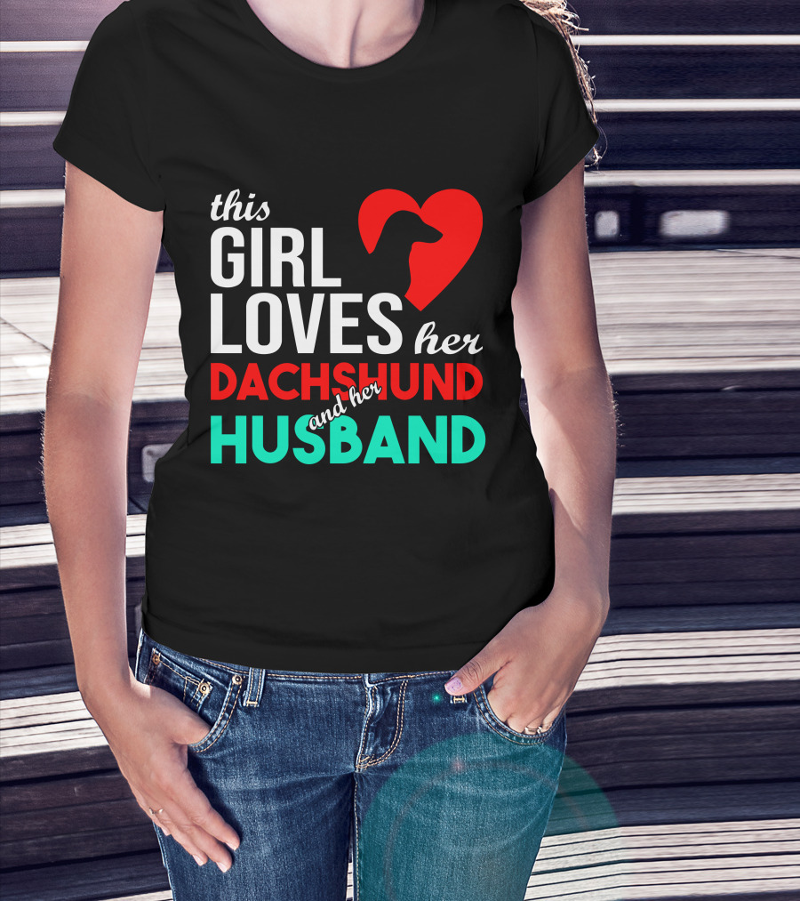 This Girl Loves Her Dachshund And Her Husband T-Shirt
