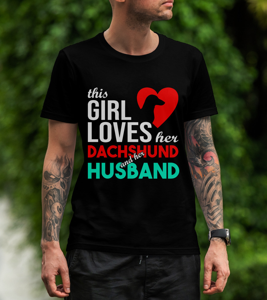 This Girl Loves Her Dachshund And Her Husband T-Shirt