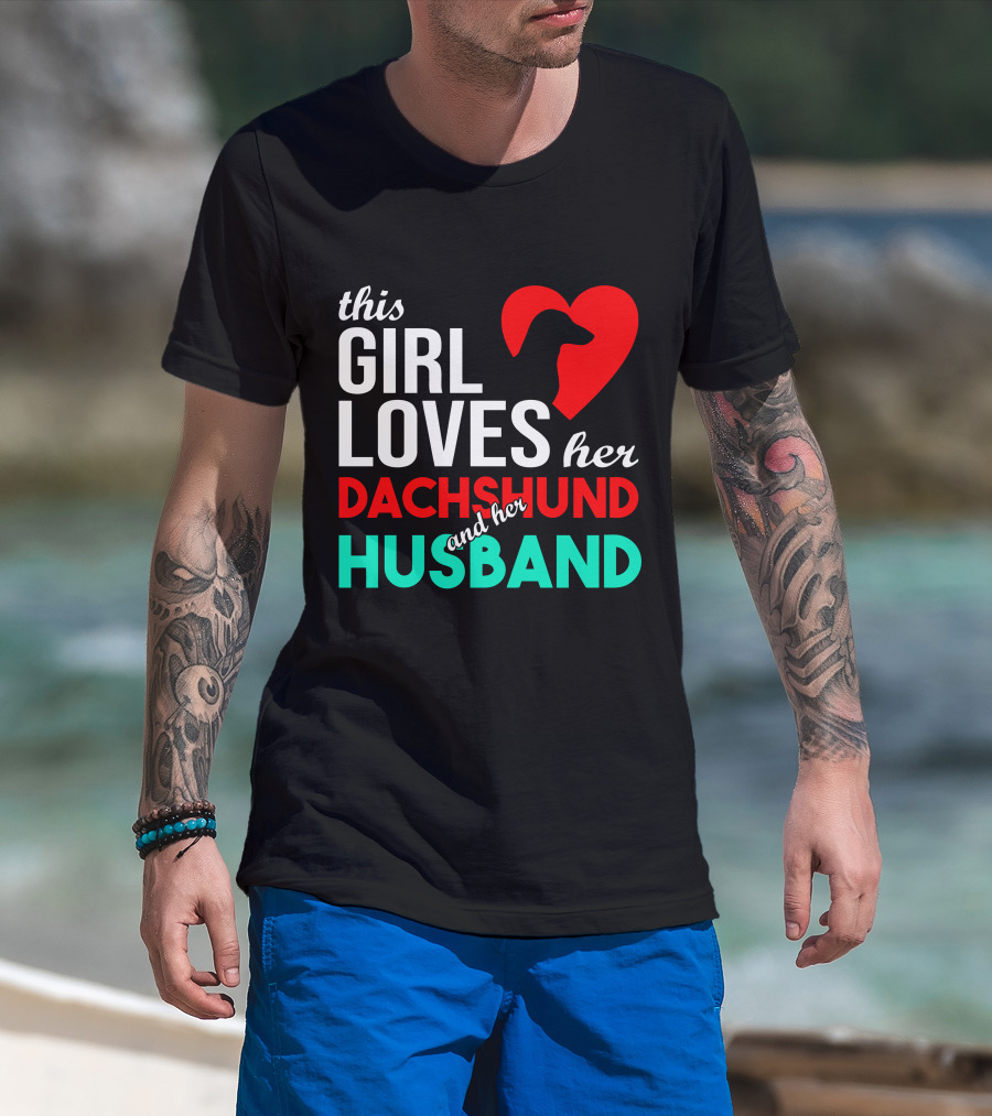 This Girl Loves Her Dachshund And Her Husband T-Shirt