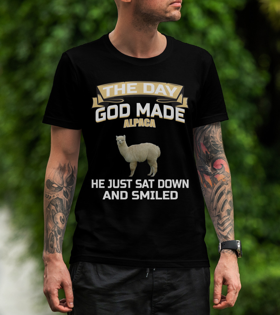 The Day God Made Alpaca He Just Sat Down And Smiled T-Shirt