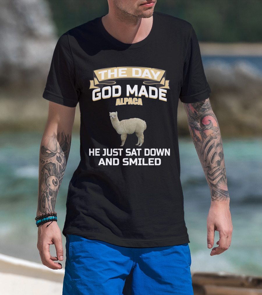 The Day God Made Alpaca He Just Sat Down And Smiled T-Shirt