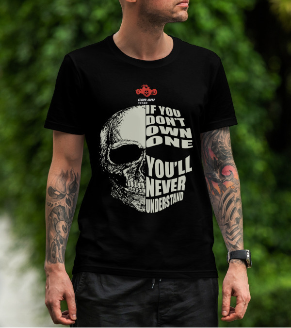 Can-Am Ryker If You Don't Own One You'll Never Understand T-Shirt