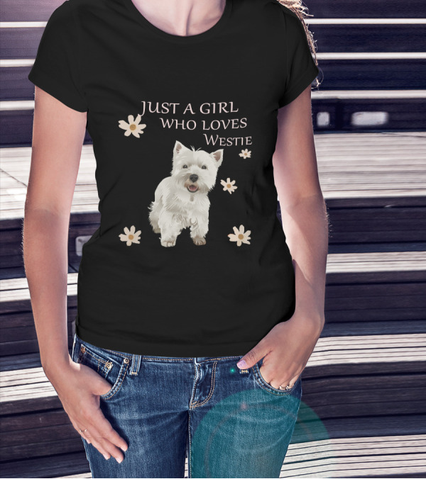 Just A Girl Who Loves Westie T-Shirt