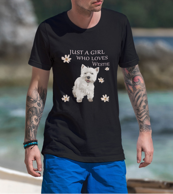 Just A Girl Who Loves Westie T-Shirt