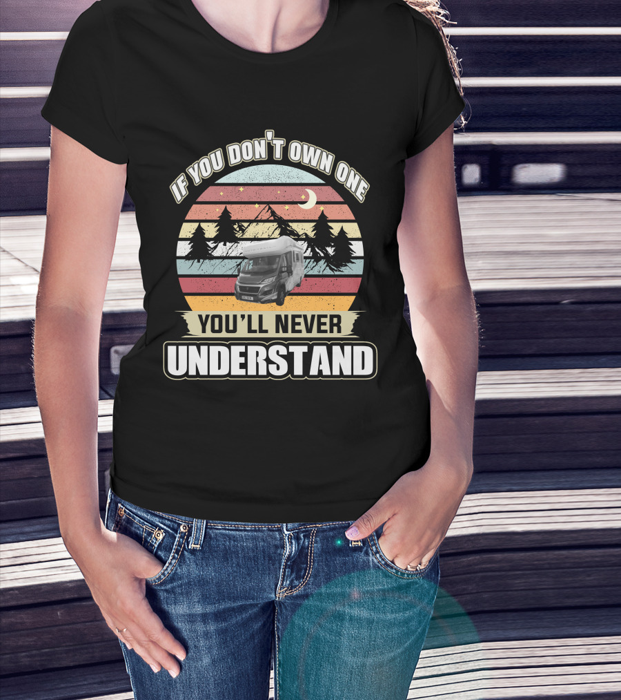 If You Don't Own One You'll Never Understand Auto Trail Motorhome Vintage Sunset Forest T-Shirt