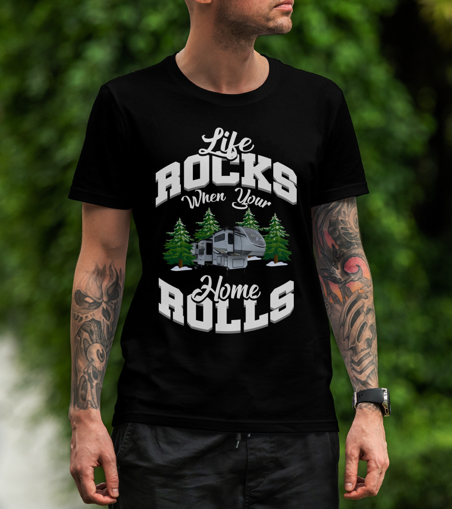 Life Rocks When Your Home Rolls Alliance RV 385FL Enthusiasts T-Shirt