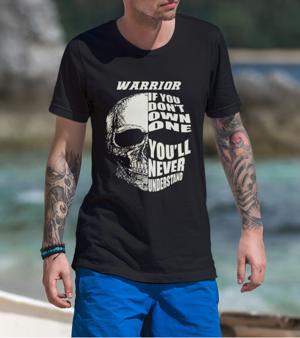 WARRIOR IF YOU DON'T OWN ONE YOU'LL NEVER UNDERSTAND YAMAHA T-Shirt
