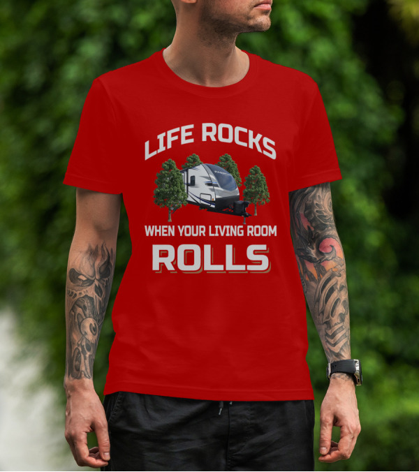 Life Rocks When Your Living Room Rolls Passport T-Shirt