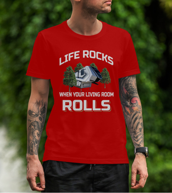 Life Rocks When Your Living Room Rolls Momentum T-Shirt