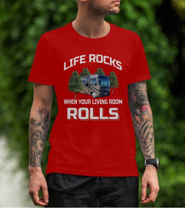 LIFE ROCKS WHEN YOUR LIVING ROOM ROLLS Jayco RV T-Shirt