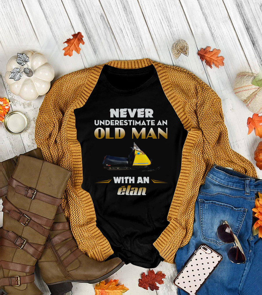 Never Underestimate an Old Man with an Elan T-Shirt