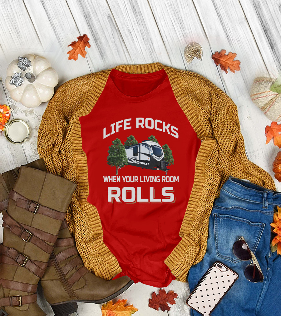 LIFE ROCKS WHEN YOUR LIVING ROOM ROLLS OUTBACK T-Shirt