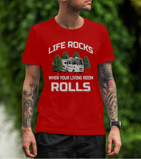 Life Rocks When Your Living Room Rolls Allegro Bay RV Adventure T-Shirt