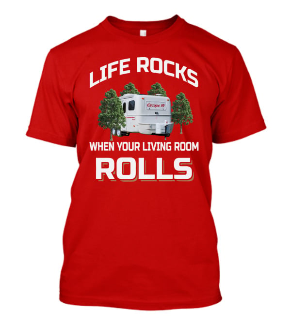 Life Rocks When Your Living Room Rolls Escape 19 T-Shirt