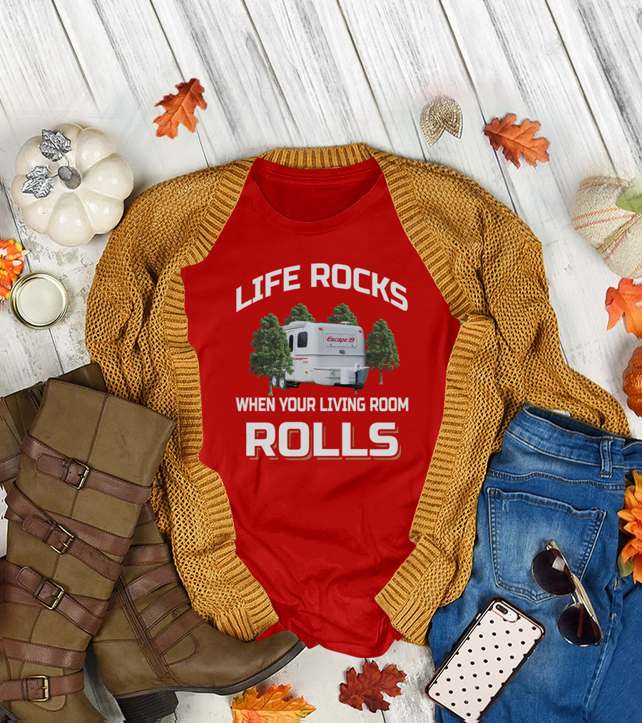 LIFE ROCKS WHEN YOUR LIVING ROOM ROLLS ESCAPE 19 T-Shirt