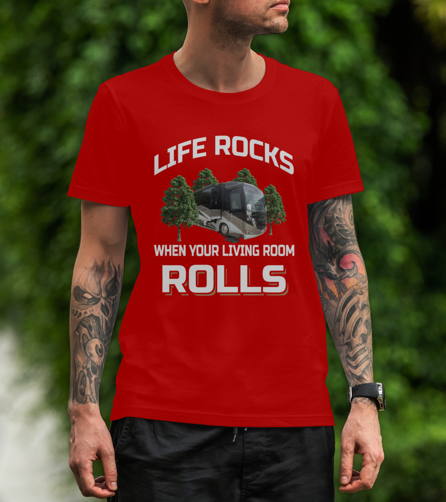 Life Rocks When Your Living Room Rolls Winnebago Tour T-Shirt