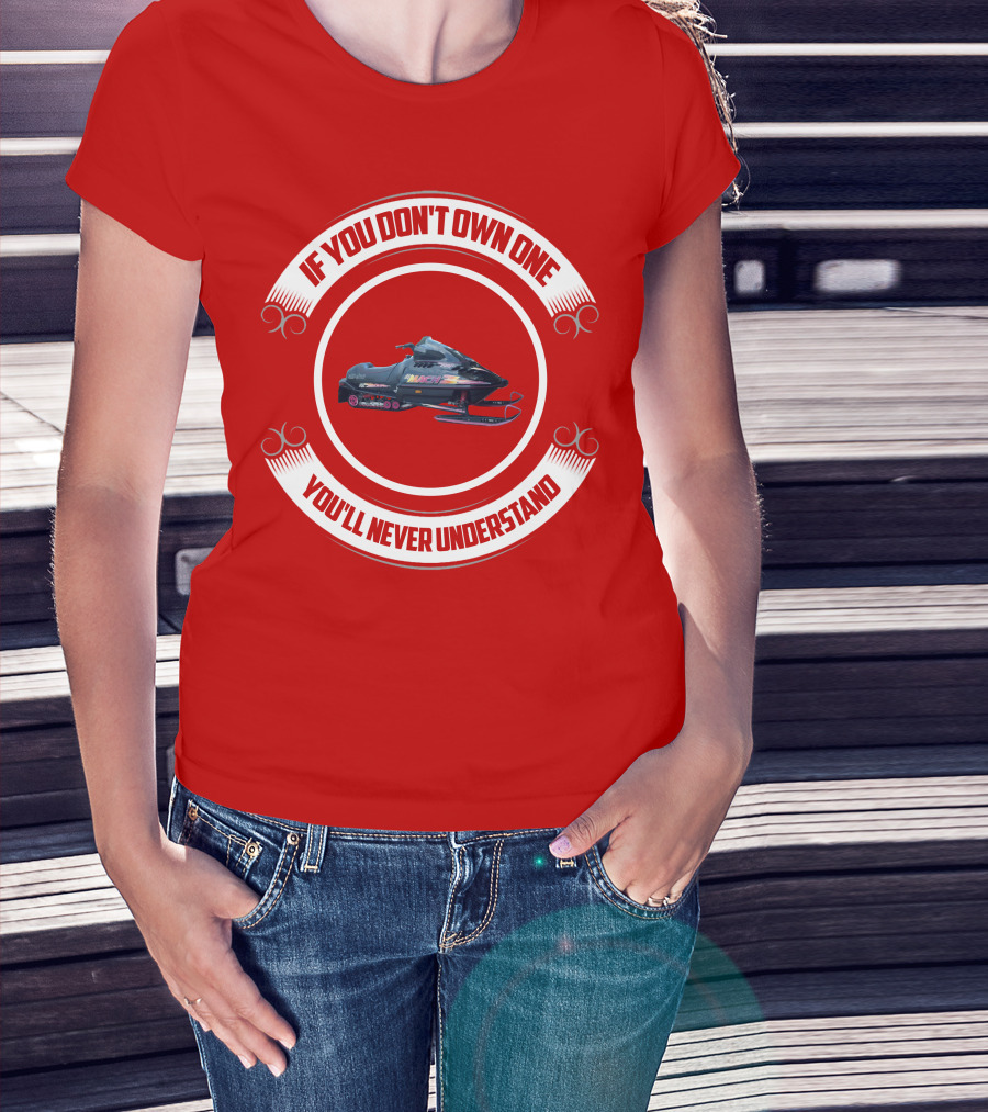 If You Don't Own One You'll Never Understand Skidoo Matchz T-Shirt