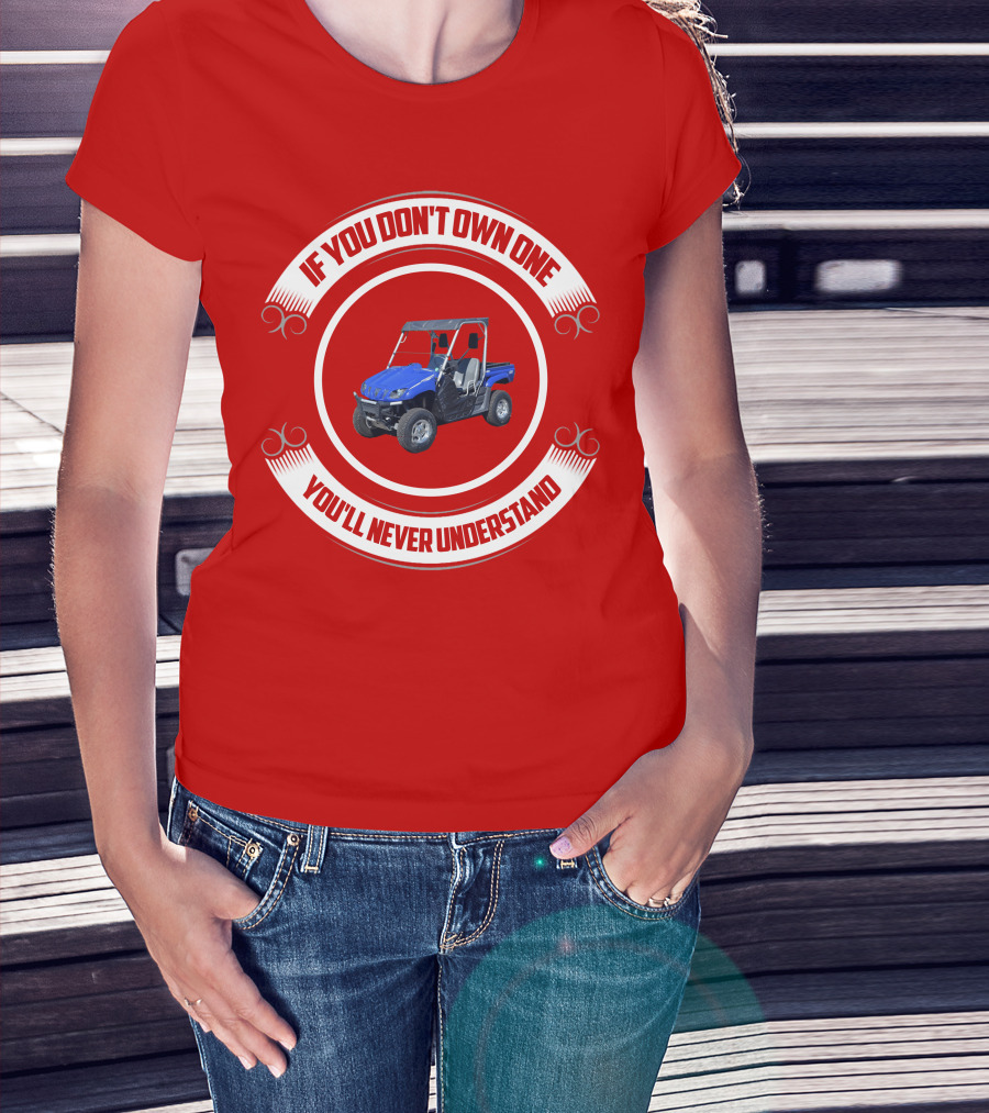Yamaha Rhino If You Don't Own One You'll Never Understand T-Shirt