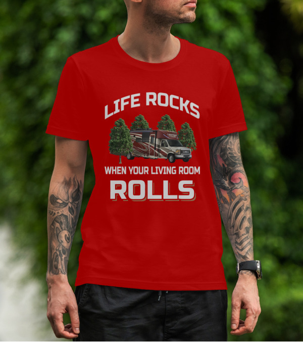 Life Rocks When Your Living Room Rolls Coachmen Concord T-Shirt