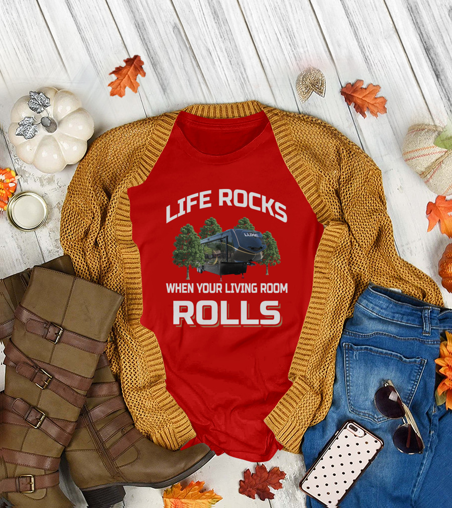 Luxe Life Rocks When Your Living Room Rolls T-Shirt