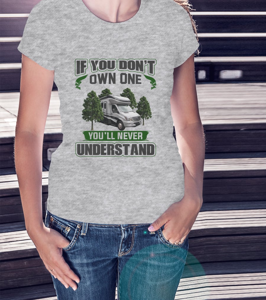 If You Don't Own One You'll Never Understand Dynamax RV Trees T-Shirt
