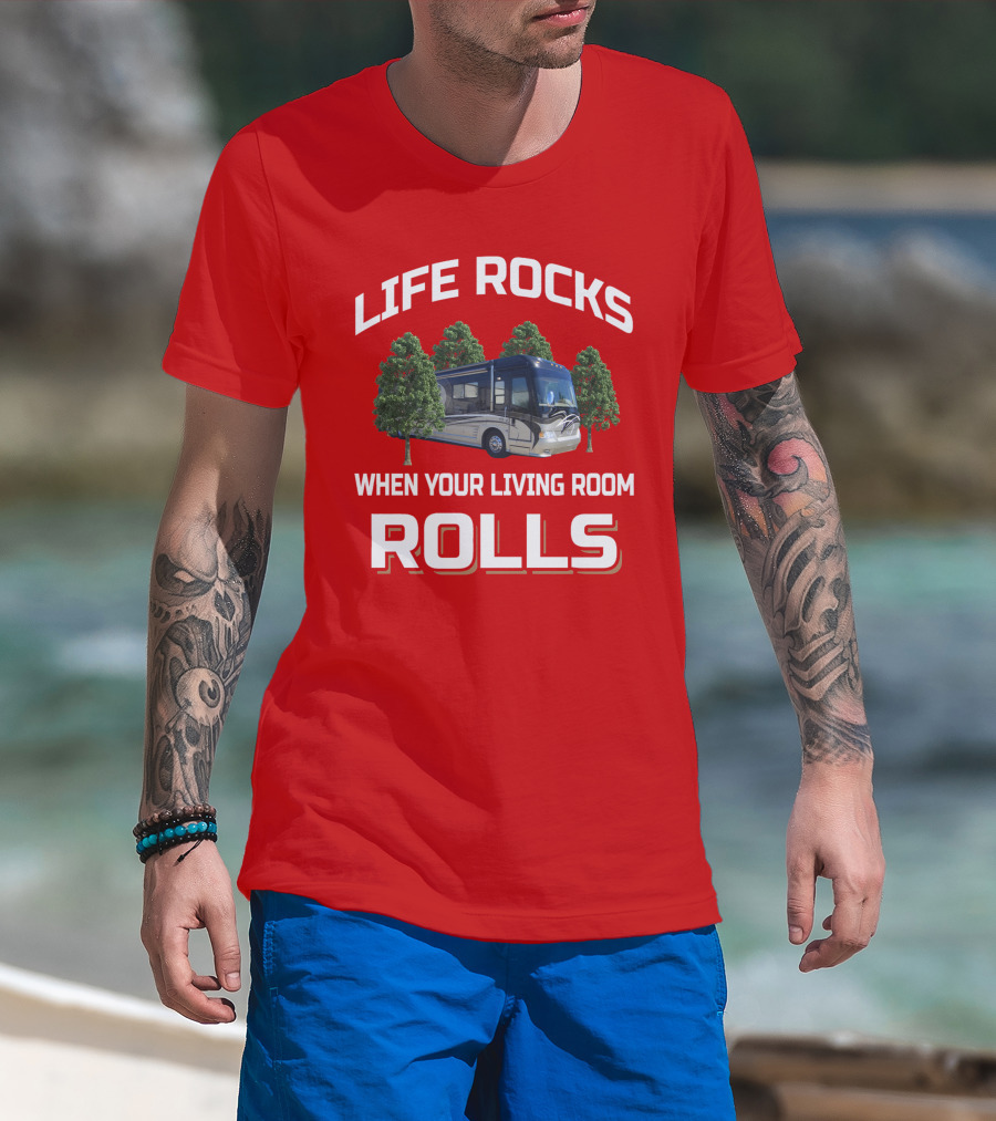 Life Rocks When Your Living Room Rolls Country Coach T-Shirt