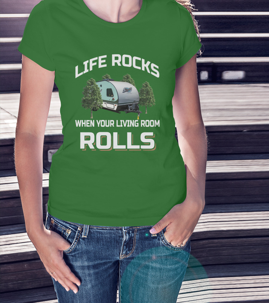 Life Rocks When Your Living Room Rolls R Pod T-Shirt